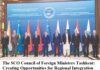 The SCO Council of Foreign Ministers Tashkent: Creating Opportunities for Regional Integration