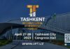 Tashkent International Investment Forum – Milestone to the Destination of Common Prosperity