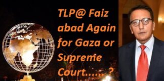 TLP @ Faizabad Again – For Gaza or For Supreme Court of Pakistan? by Tazeen Akhtar