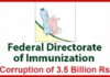 Federal Directorate of Immunization Embroiled in Corruption , Nepotism, Corruption in Public / Donor Funds ! Audit Report Mentions Irregularities of More than 3.5 Billion Rs