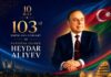 Heydar Aliyev — The Founder of a Strong and Independent Azerbaijan